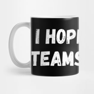 I Hope Both Team Lose ! Mug